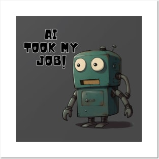 AI Took My Job! (They took my job! meme) Posters and Art